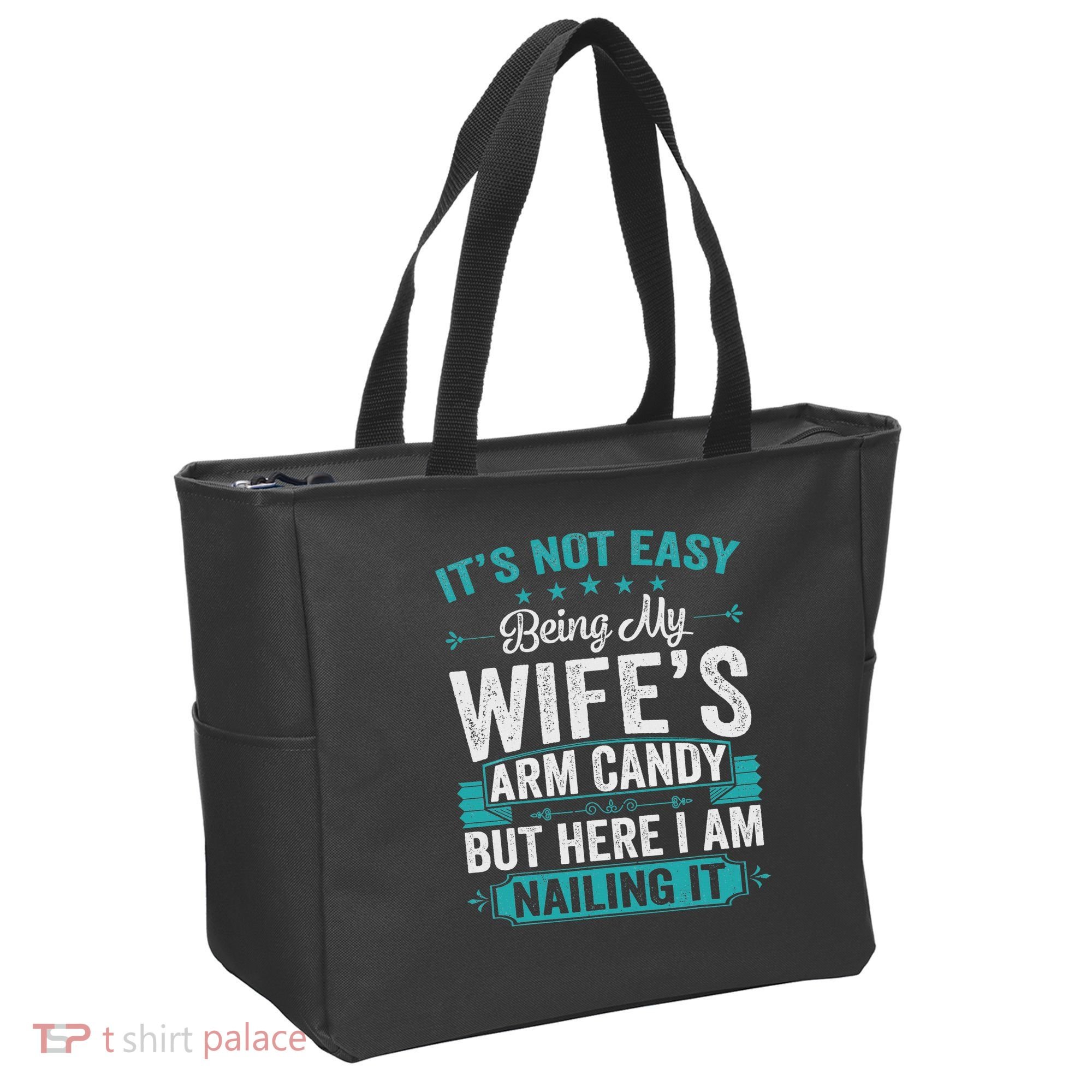 Its Not Easy Being My Wife's Arm Candy Funny Husband Tote Bag