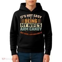 Its Not Easy Being My Wifes Arm Candy Here I Am Nailing It Kids Hoodie thumb 4