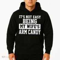 It's Not Easy Being My Wife's Arm Candy Hoodie thumb 2