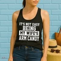 It's Not Easy Being My Wife's Arm Candy Women's Tank Top thumb 2