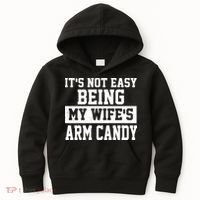 It's Not Easy Being My Wife's Arm Candy Kids Hoodie thumb 0