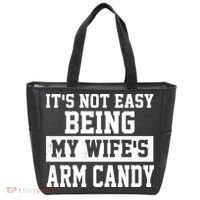 It's Not Easy Being My Wife's Arm Candy Tote Bag thumb 0