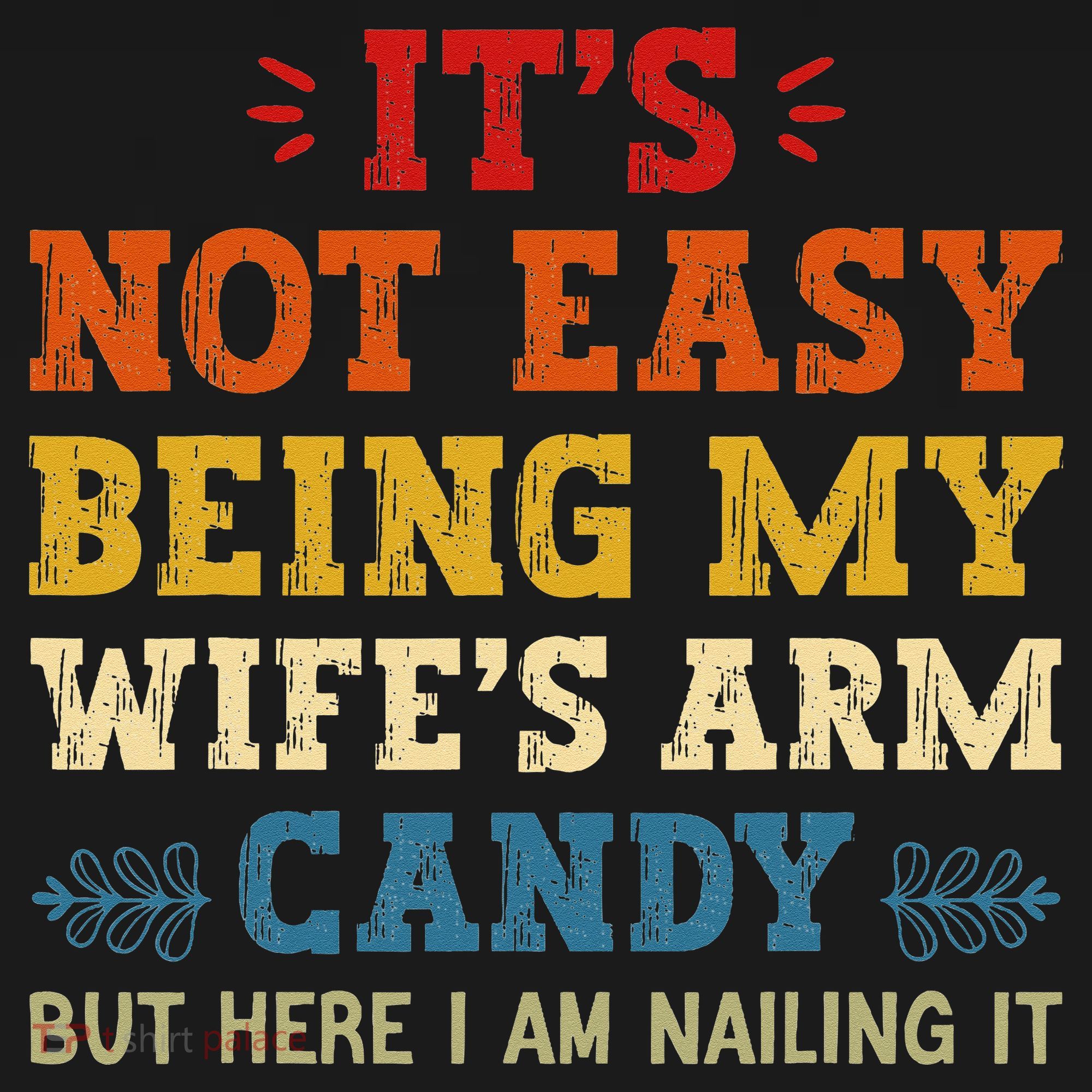 It's Not Easy Being My Wife's Arm Candy but here i am Hoodie