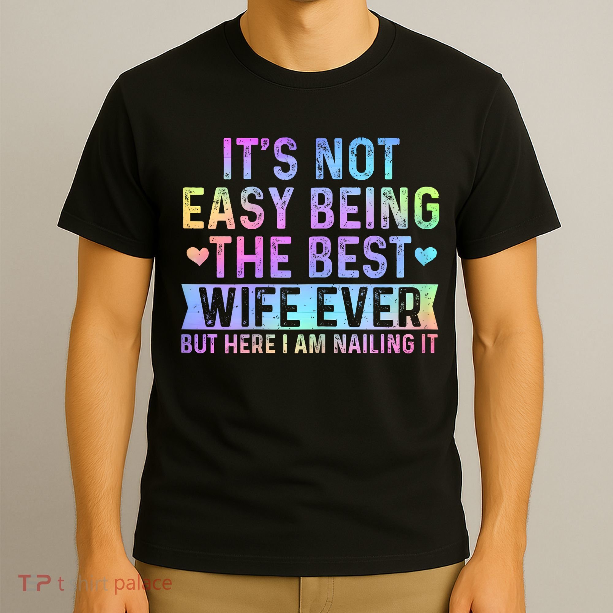 ItS Not Easy Being The Best Wife Ever Funny Wife Woman T-Shirt