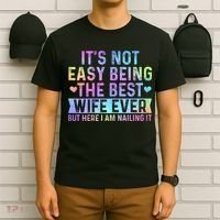 ItS Not Easy Being The Best Wife Ever Funny Wife Woman T-Shirt thumb 6