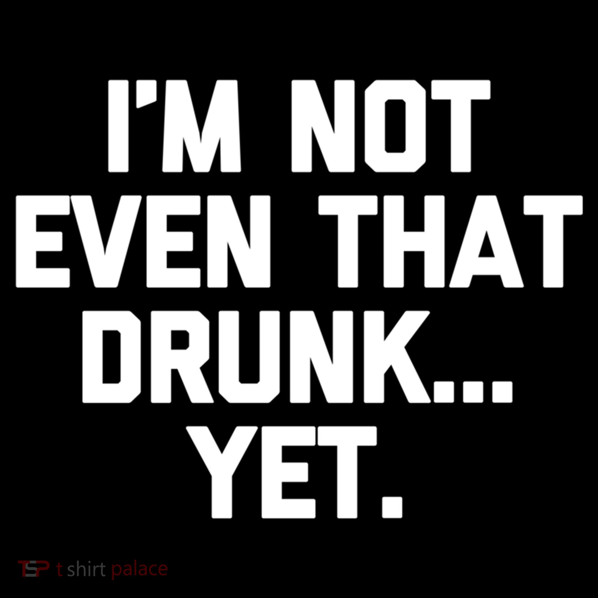 Im Not Even That Drunk Yet Funny Saying Ing Drunk Gift Women's Hoodie