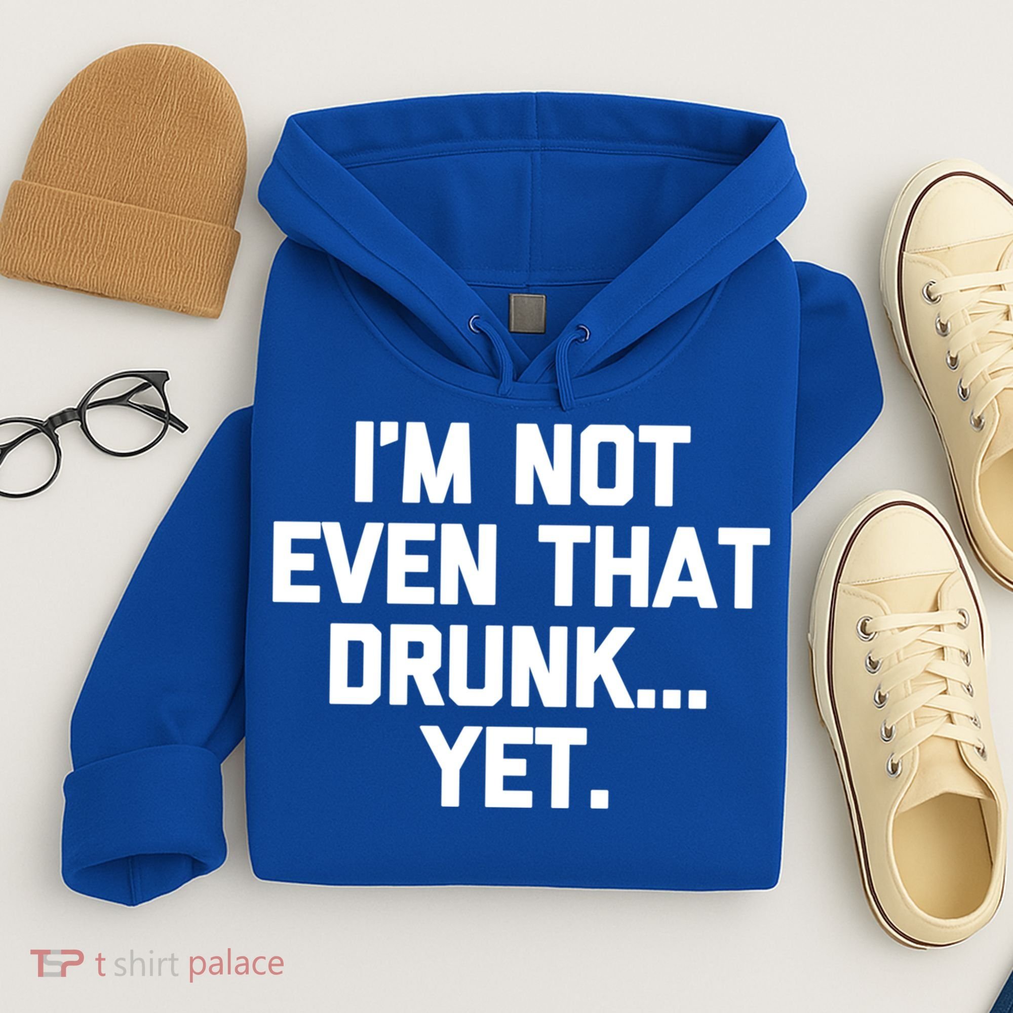 Im Not Even That Drunk Yet Funny Saying Ing Drunk Gift Hoodie