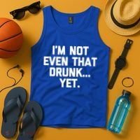 Im Not Even That Drunk Yet Funny Saying Ing Drunk Gift Tank Top thumb 4
