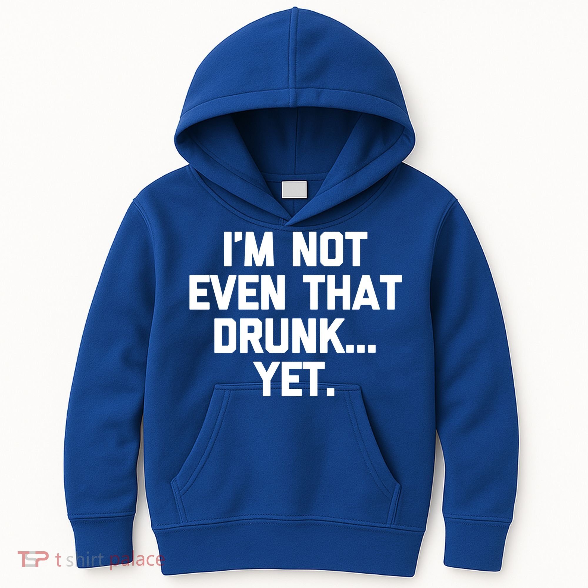 Im Not Even That Drunk Yet Funny Saying Ing Drunk Gift Kids Hoodie