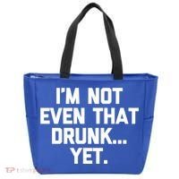 Im Not Even That Drunk Yet Funny Saying Ing Drunk Gift Tote Bag thumb 0