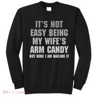 It's Not Easy Being My Wife's Arm Candy Sweatshirt thumb 0