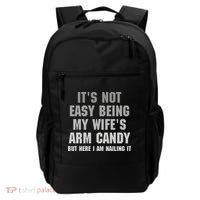 It's Not Easy Being My Wife's Arm Candy Backpack thumb 0