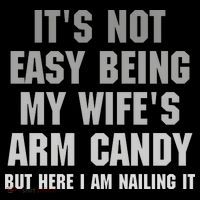 It's Not Easy Being My Wife's Arm Candy Coffee Mug thumb 5