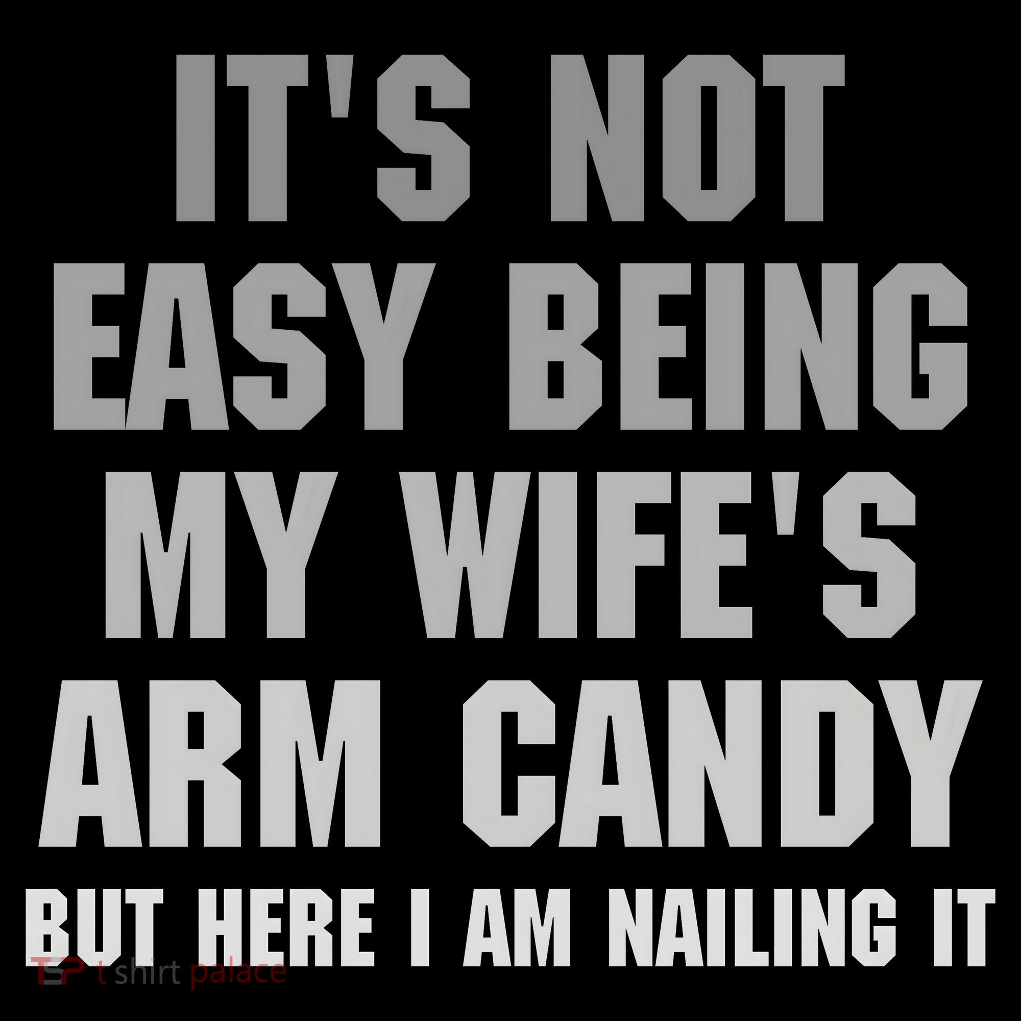 It's Not Easy Being My Wife's Arm Candy Coffee Mug