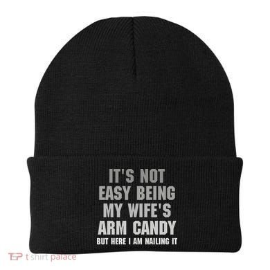 It's Not Easy Being My Wife's Arm Candy Beanie