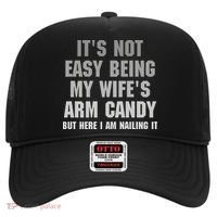 It's Not Easy Being My Wife's Arm Candy Hat thumb 0