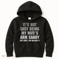 It's Not Easy Being My Wife's Arm Candy Kids Hoodie thumb 0