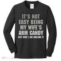 It's Not Easy Being My Wife's Arm Candy Kids Long Sleeve Shirt thumb 0