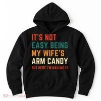 It's Not Easy Being My Wife's Arm Candy Hoodie thumb 0