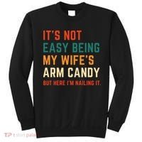 It's Not Easy Being My Wife's Arm Candy Sweatshirt thumb 0