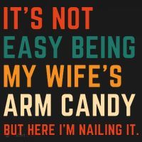 It's Not Easy Being My Wife's Arm Candy Sweatshirt thumb 3