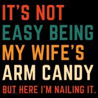 It's Not Easy Being My Wife's Arm Candy Coffee Mug thumb 5