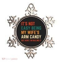 It's Not Easy Being My Wife's Arm Candy Ornament thumb 0