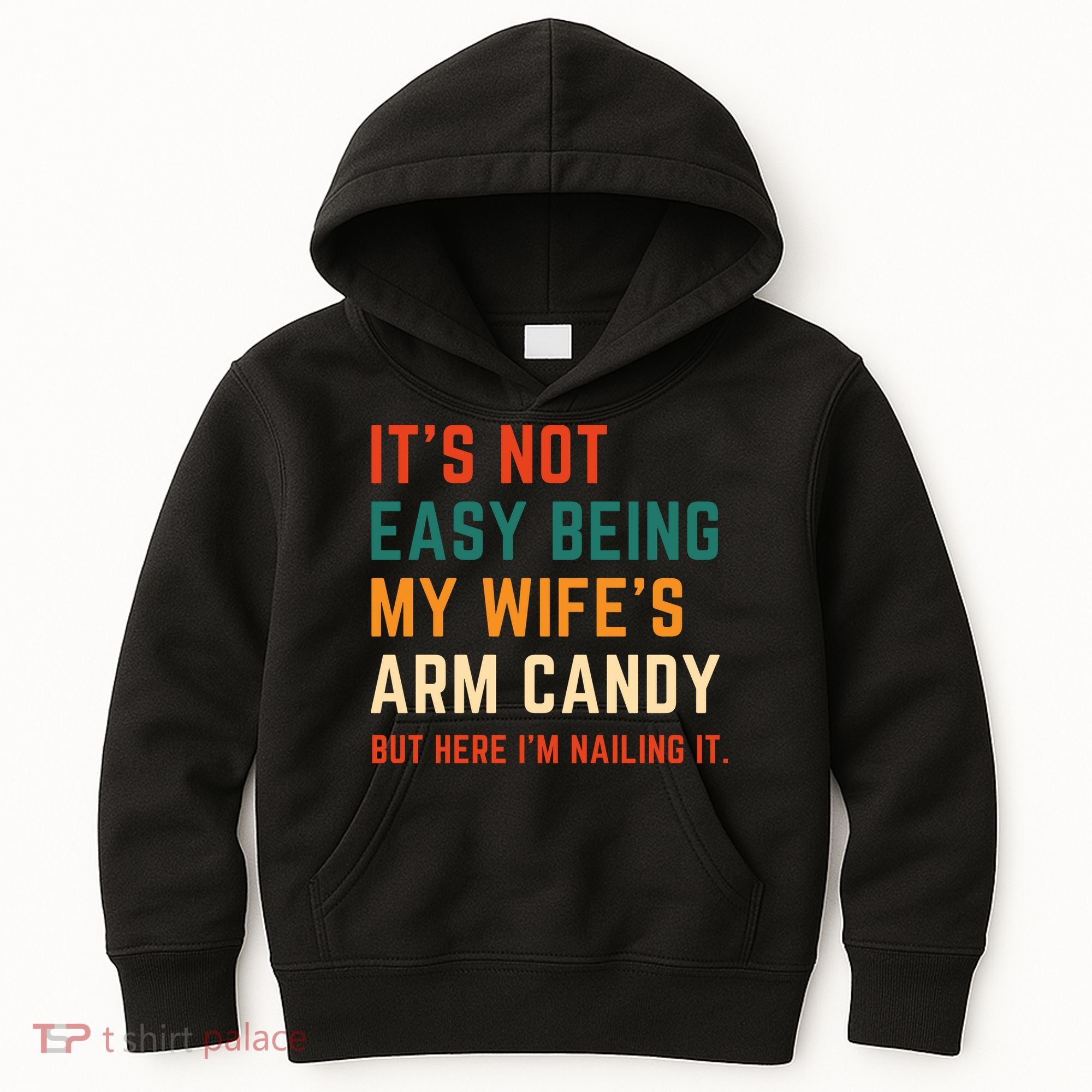 It's Not Easy Being My Wife's Arm Candy Kids Hoodie