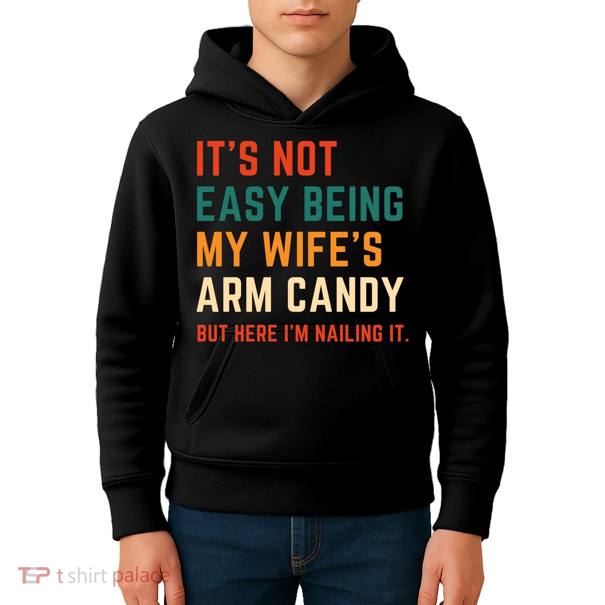 It's Not Easy Being My Wife's Arm Candy Kids Hoodie
