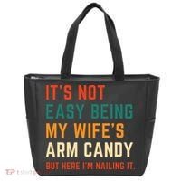 It's Not Easy Being My Wife's Arm Candy Tote Bag thumb 0