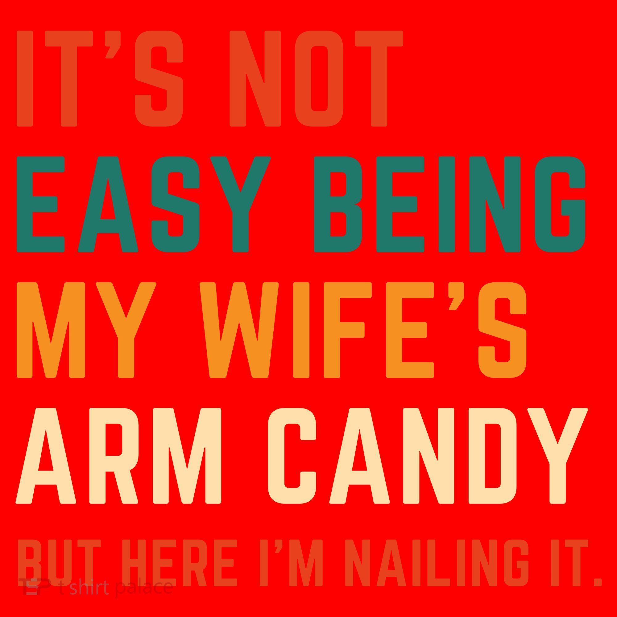It's Not Easy Being My Wife's Arm Candy Santa Hat