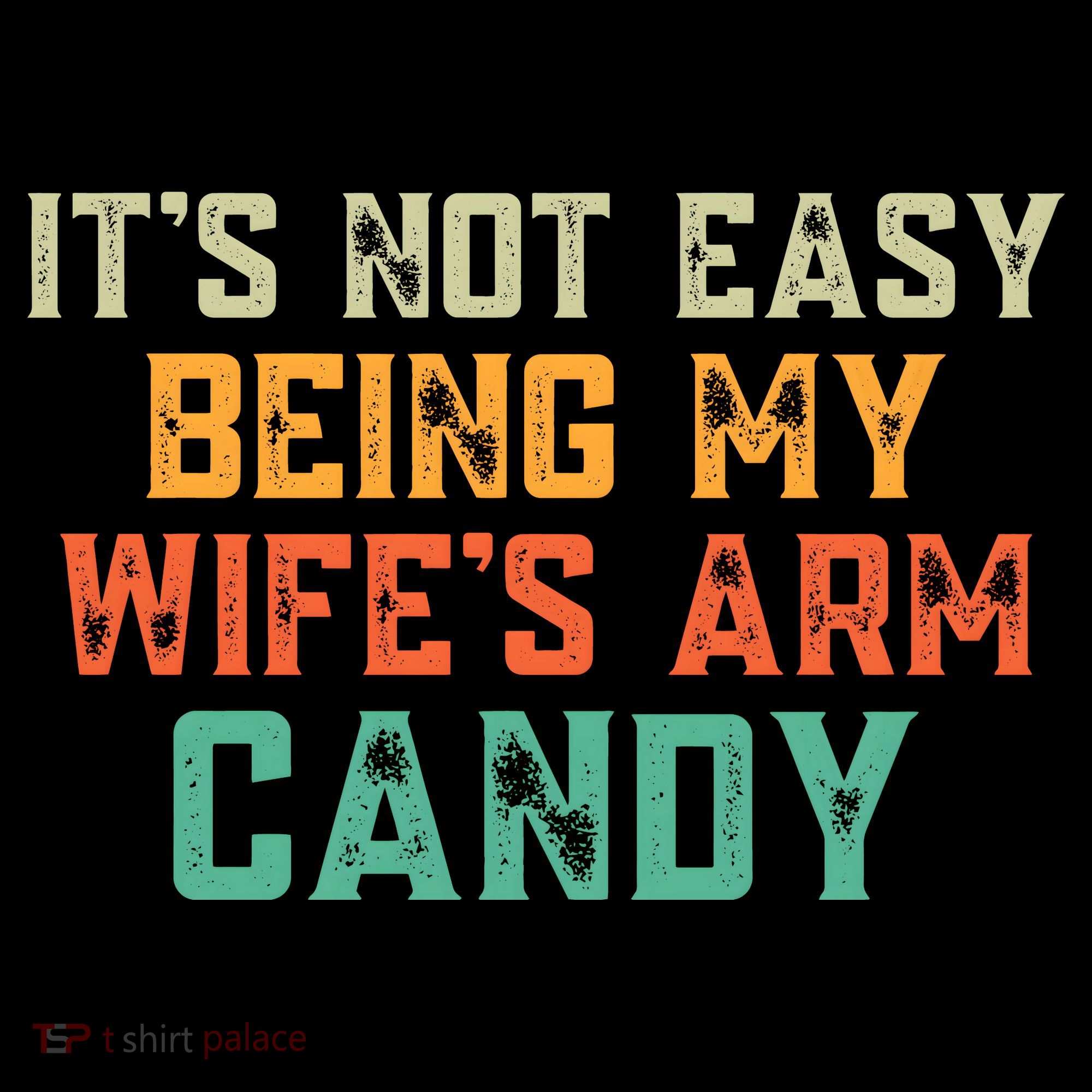 It's Not Easy Being My WIfes Arm Candy Hilarious Husband Coffee Mug