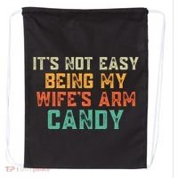 It's Not Easy Being My WIfes Arm Candy Hilarious Husband Drawstring Bag thumb 0