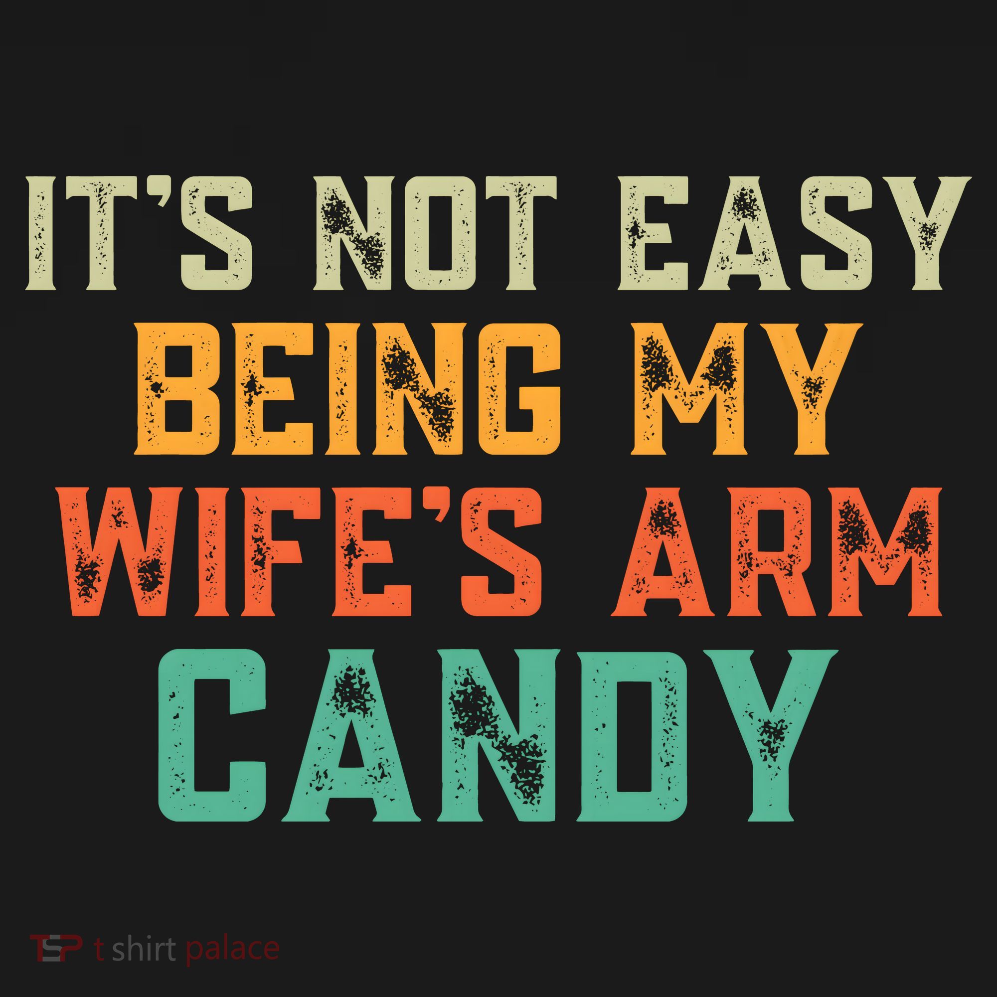 It's Not Easy Being My WIfes Arm Candy Hilarious Husband Mousepad
