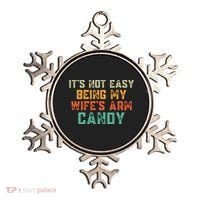 It's Not Easy Being My WIfes Arm Candy Hilarious Husband Ornament thumb 0