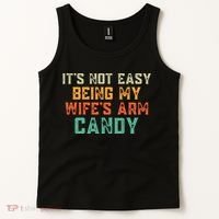 It's Not Easy Being My WIfes Arm Candy Hilarious Husband Tank Top thumb 2