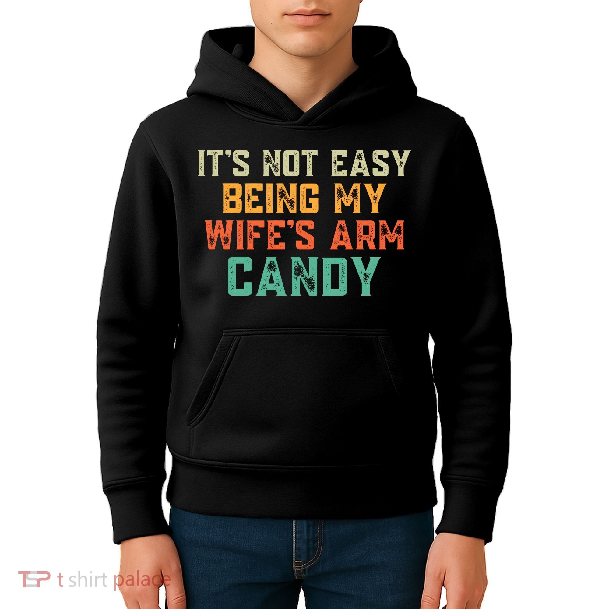 It's Not Easy Being My WIfes Arm Candy Hilarious Husband Kids Hoodie
