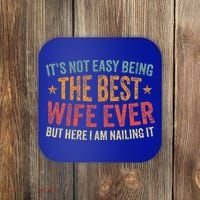 ItS Not Easy Being The Best Wife Ever Coaster thumb 0