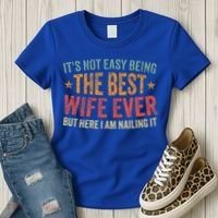ItS Not Easy Being The Best Wife Ever Women's T-Shirt thumb 3