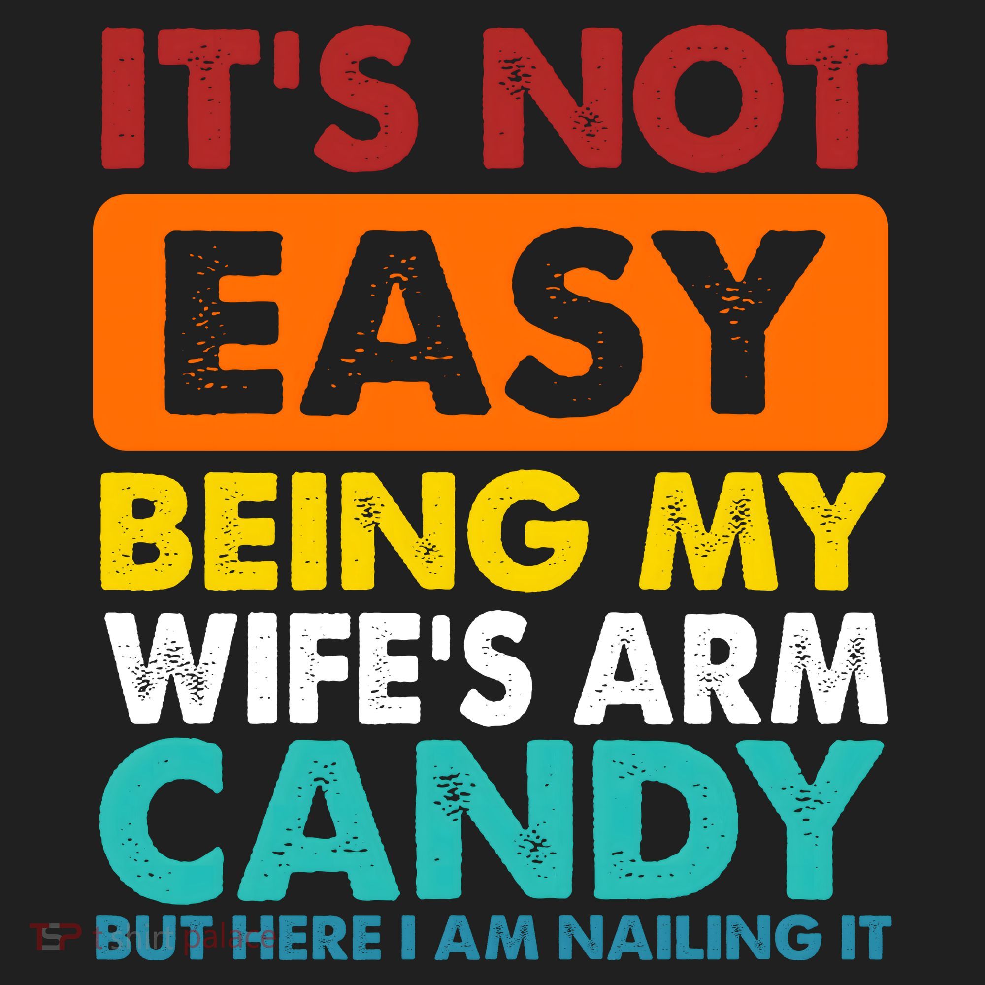 It's Not Easy Being My Wife's Arm Candy But Here I Am Funny Tumbler