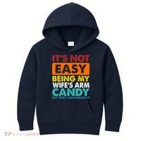 It's Not Easy Being My Wife's Arm Candy But Here I Am Funny Kids Hoodie thumb 0