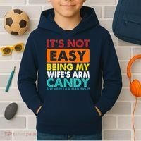 It's Not Easy Being My Wife's Arm Candy But Here I Am Funny Kids Hoodie thumb 2