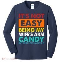 It's Not Easy Being My Wife's Arm Candy But Here I Am Funny Kids Long Sleeve Shirt thumb 0