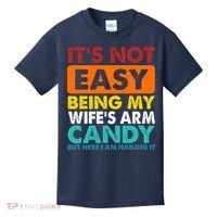 It's Not Easy Being My Wife's Arm Candy But Here I Am Funny Kids T-Shirt thumb 0