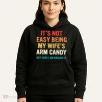 It's Not Easy Being My Wife's Arm Candy Hoodie thumb 5