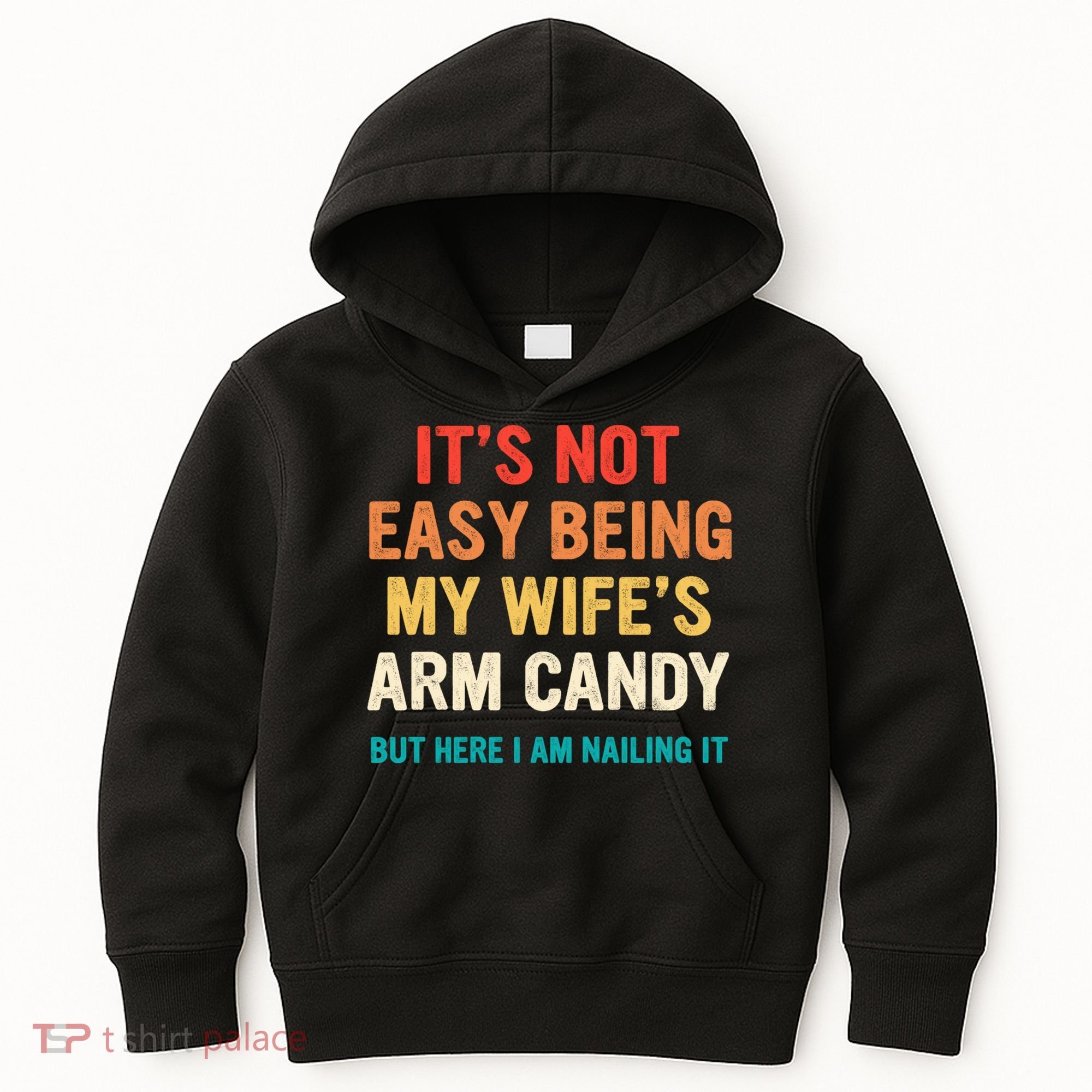 It's Not Easy Being My Wife's Arm Candy Kids Hoodie
