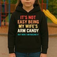 It's Not Easy Being My Wife's Arm Candy Kids Hoodie thumb 3