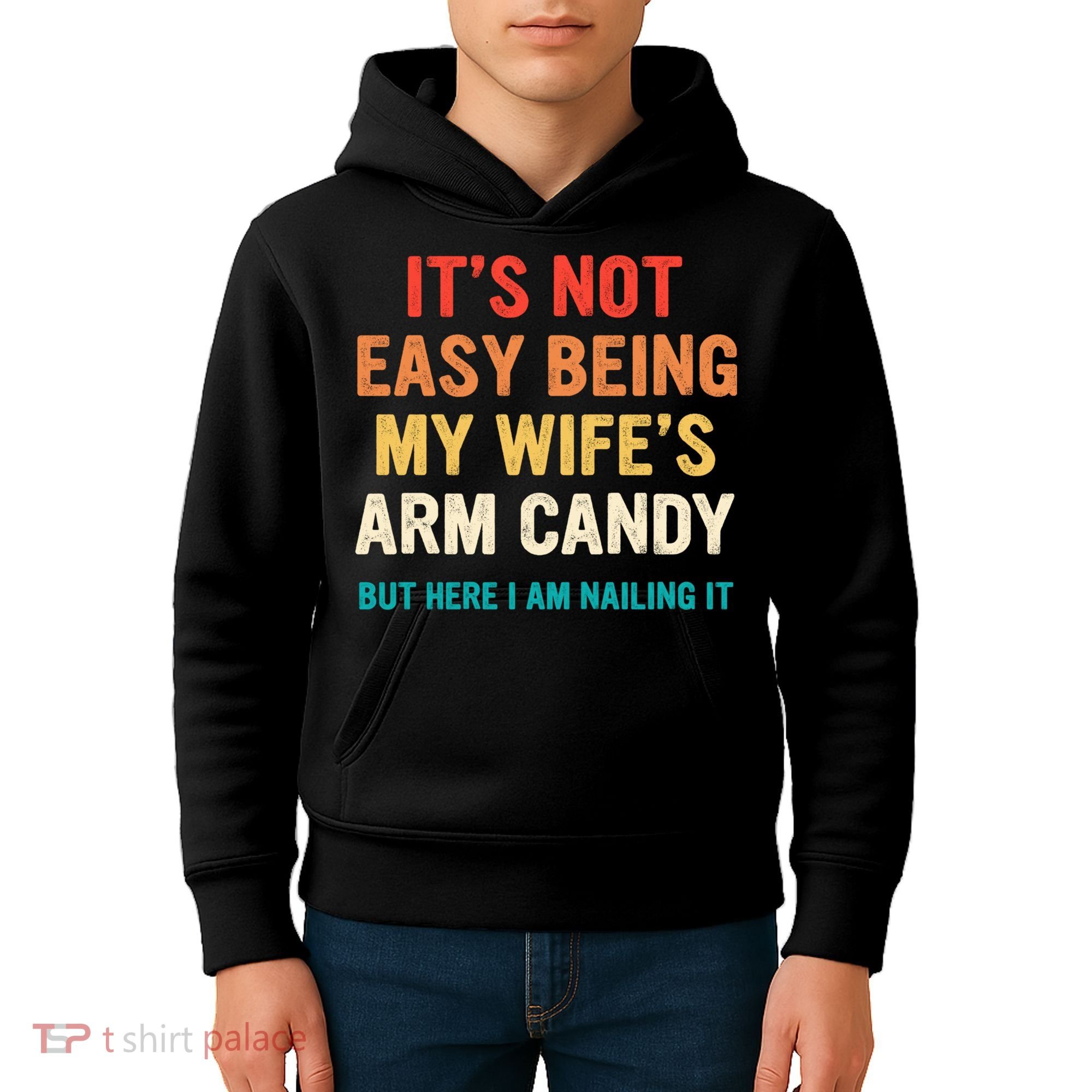 It's Not Easy Being My Wife's Arm Candy Kids Hoodie