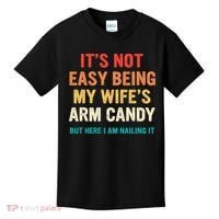 It's Not Easy Being My Wife's Arm Candy Kids T-Shirt thumb 0
