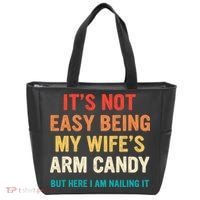 It's Not Easy Being My Wife's Arm Candy Tote Bag thumb 0